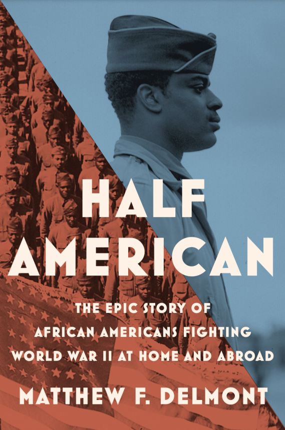 book cover for Half American by Matthew Delmont. With a photo of an African american soldier from WWII