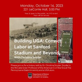 Flyer for Oct 16 talk "Building UGA: Convict Labor at Sanford Stadium and Beyond" with vhistoric photo of building site