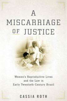 book cover for Dr. Cassia Roth's book A Miscarriage of Justice