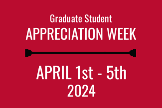 block title for Graduate Student Appreciation Week, April 1-5, 2024