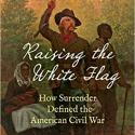 Image of book cover for "Raining the White Flag" by David Silkenat
