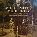 Book cover of "Middlemen of Modernity: Local Elites and Agricultural Development in Modern Japan"